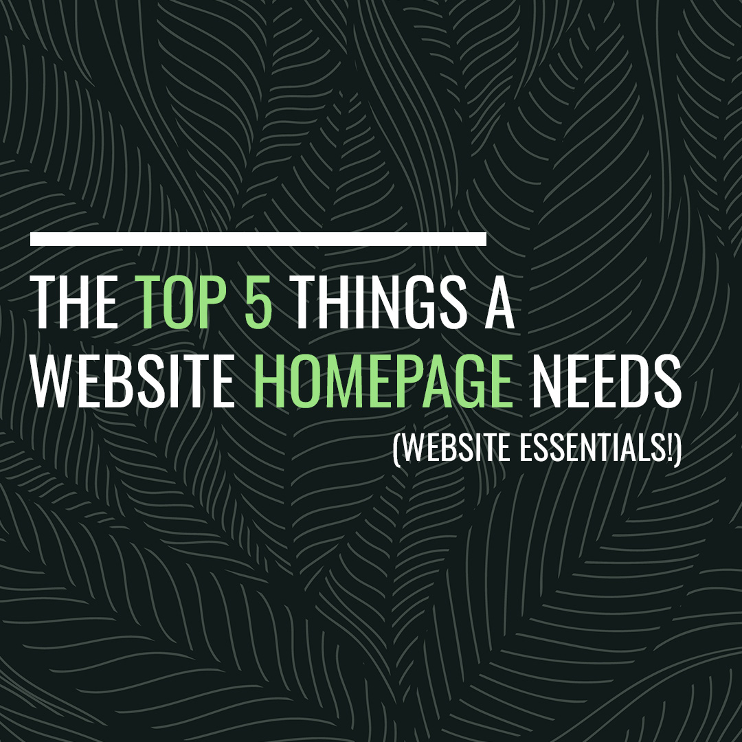 The Top 5 Things A Website Homepage Needs